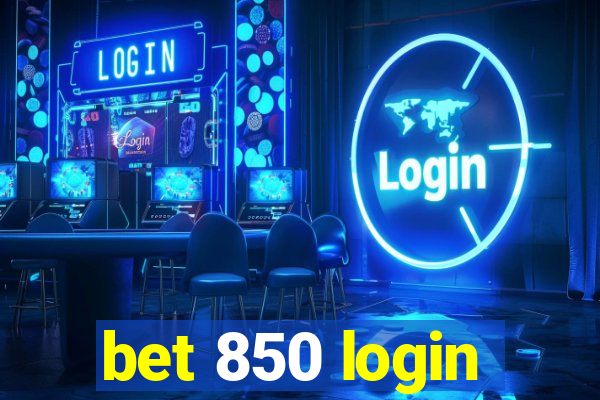 bet 850 login